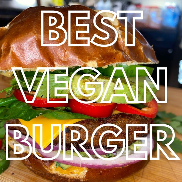Best Vegan Burger Ever