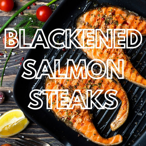Blackened Salmon Steaks