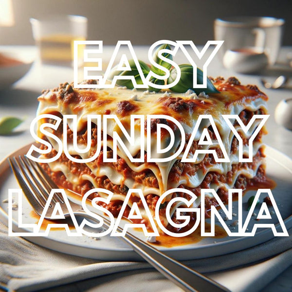 Easy Sunday Lasagna