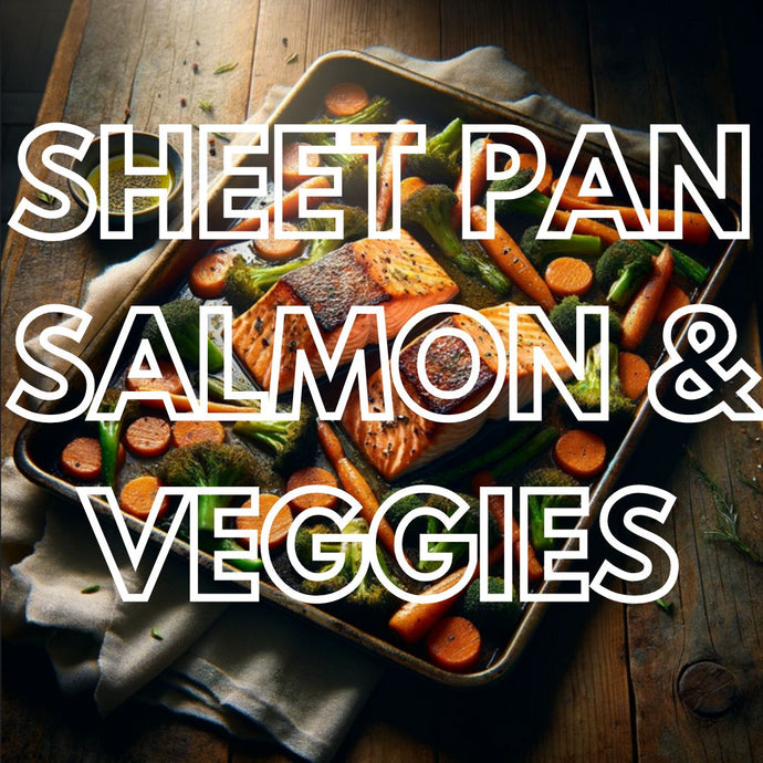 Sheet Pan Salmon and Veggies