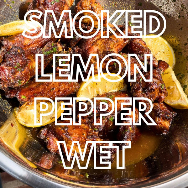 Smoked Lemon Pepper Wet