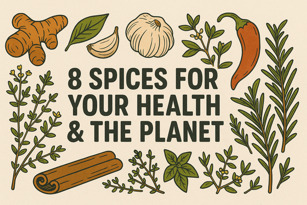 The Earth Gave Us This Flavor: 8 Herbs and Spices That Heal