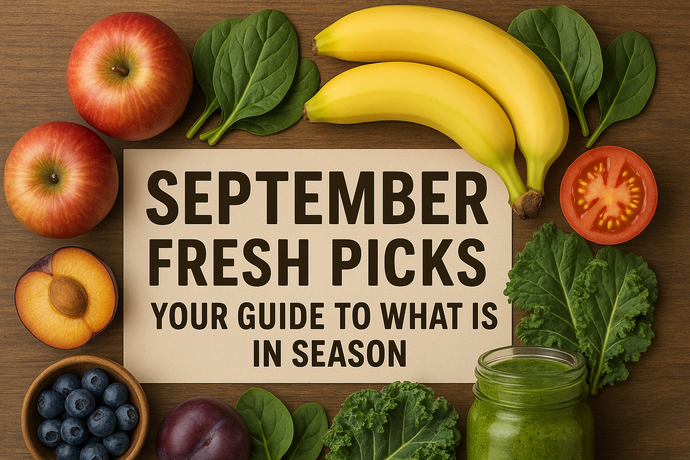 September Fresh Picks: Your Guide to What Is In Season