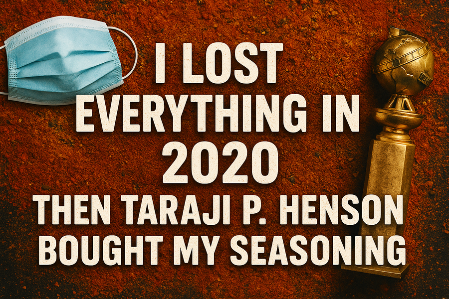 I Lost Everything in 2020.. Then Taraji P. Henson Bought My Seasoning