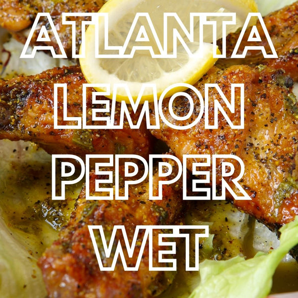 Baked Atlanta Lemon Pepper Wet!