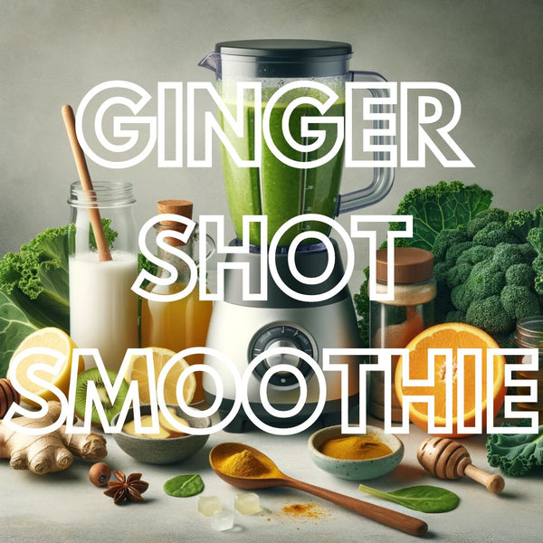 Ginger Shot Smoothie
