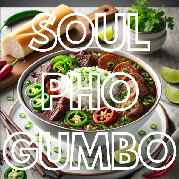 Soul Pho Gumbo