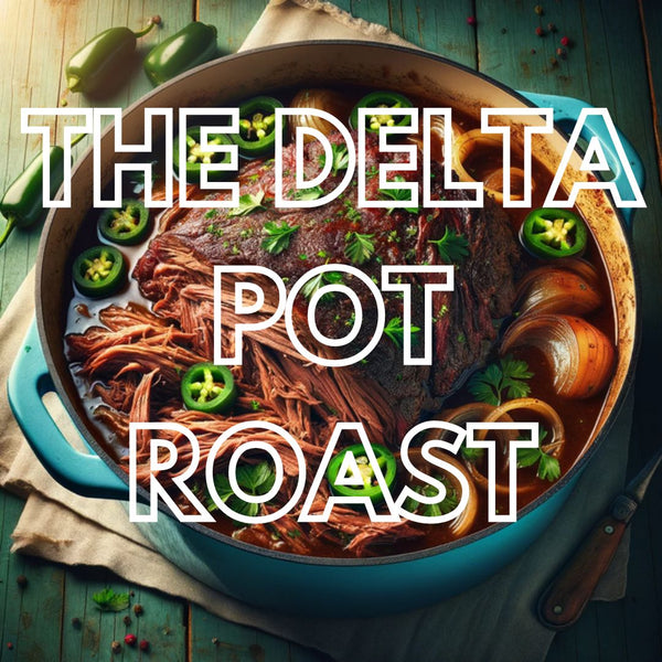 The Delta Pot Roast