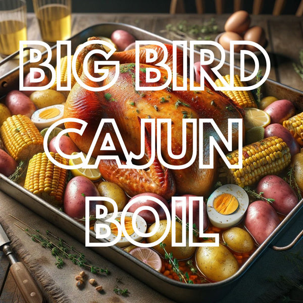 Big Bird Cajun Boil