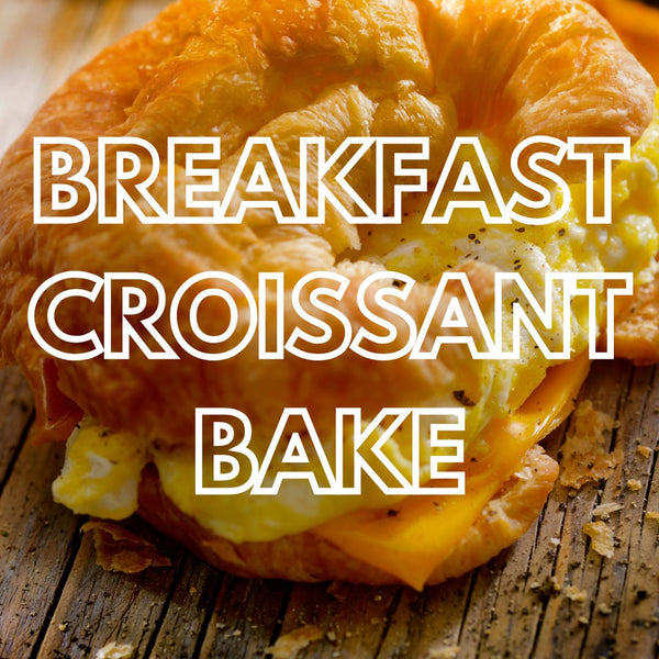 Breakfast Croissant Bake